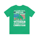 Patriotic Faith: Military Design T-Shirt - 'I Stand for Our Flag, I Kneel for the Cross - Proud Veteran, Blessed Christian'