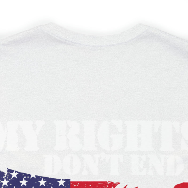 Defending Freedom: 'My Rights Don't End Where Your Feelings' Military Design T-Shirt