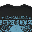 Legendary Retired Badass: Military Design T-Shirt - 'Too Cool to be Called a U.S. Veteran