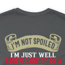 Not Spoiled, Just Well Taken Care Of: Military Design T-Shirt from a Freaking Awesome Veteran