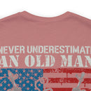 Unyielding Valor: 'Never Underestimate an Old Man Who Defended Your Country' US Veteran Military Design T-Shirt