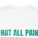 NOT ALL PAIN IN PHYSICAL: PTSD Design T-Shirt for Awareness