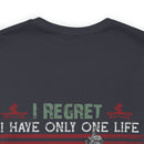 Ultimate Sacrifice: Military Design T-Shirt - 'Regretfully, I Have Only One Life to Give for My Country