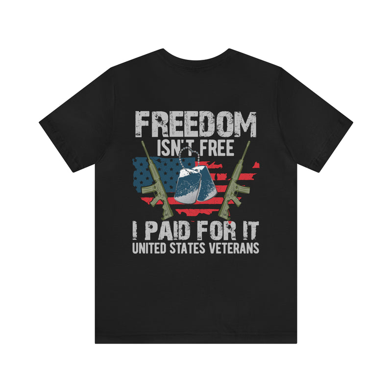 Freedom Isn't Free: United States Veterans - Military Design T-Shirt Celebrating Sacrifice