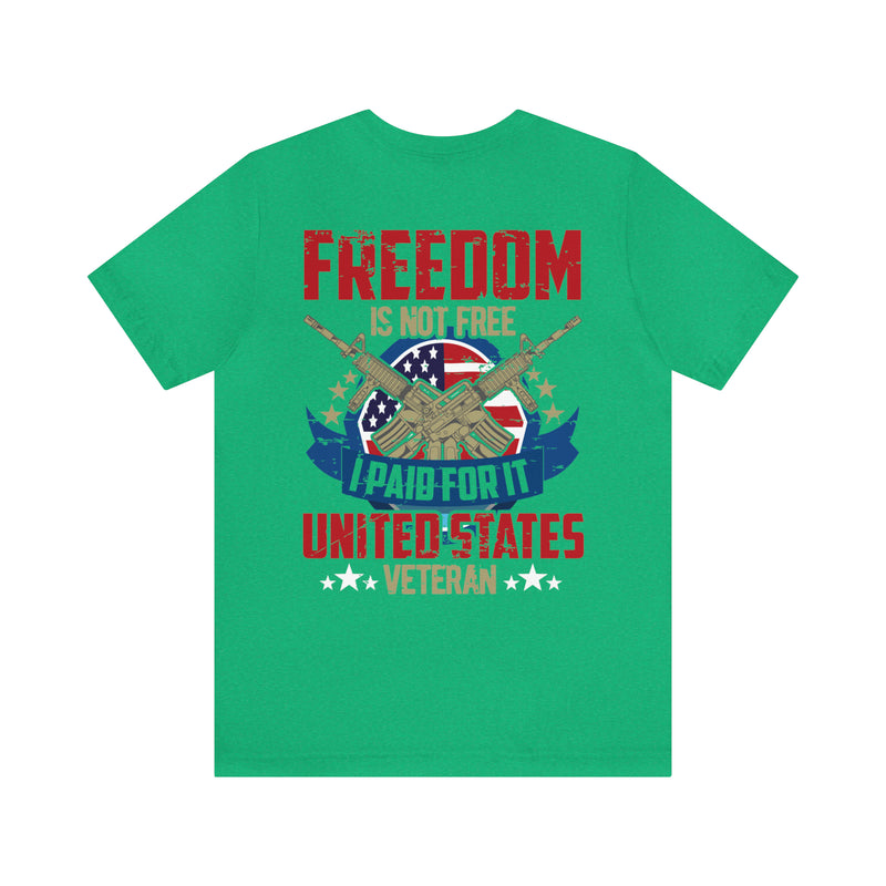 United States Veteran: Freedom Isn't Free - Military Design T-Shirt Honoring Sacrifice