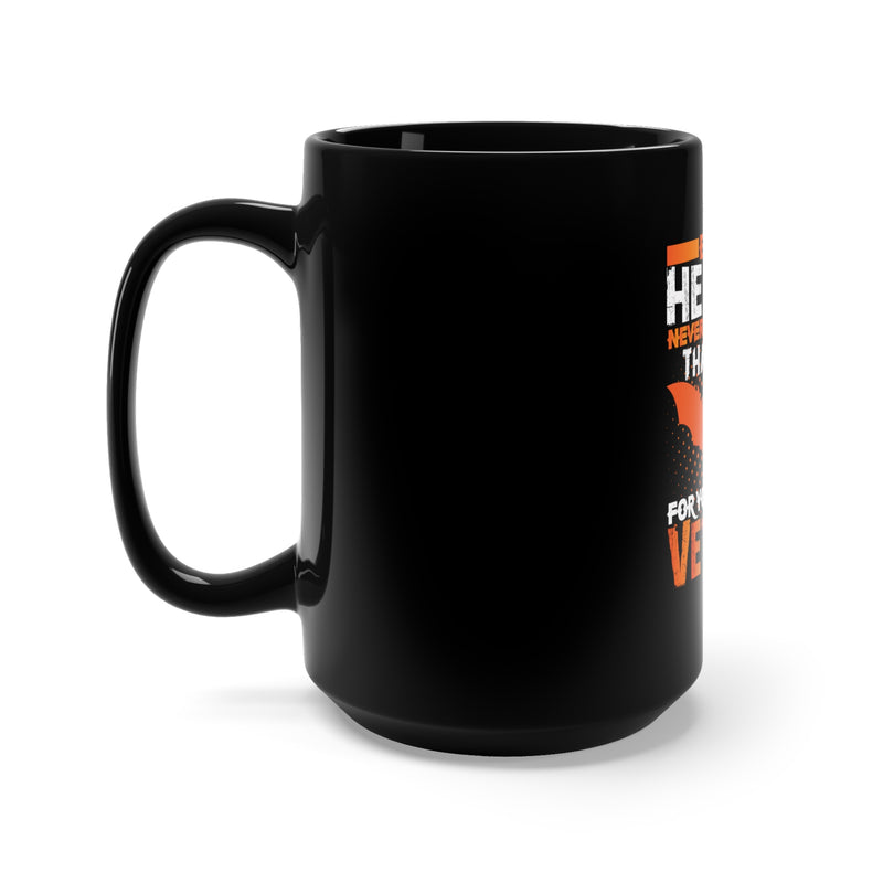 Brave Hearts Never Back Down: Military Design Black Mug - 15oz - Saluting Your Bravery, Thank You Veterans