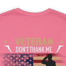 Remembering Our Fallen Brother: Veteran Don't Thank Me, Thank Him - Military Design T-Shirt