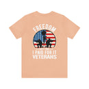 Proudly Paid for Freedom: Military Design T-Shirt - Veterans: Freedom Isn't Free
