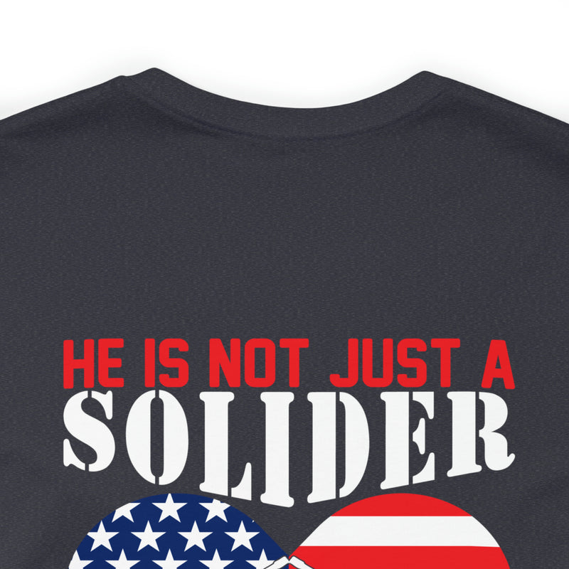 Father's Pride: 'He is Not Just a Soldier, He is My Son' Military Design T-Shirt - Proud Army Dad