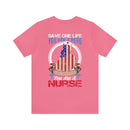 SAVE ONE LIFE YOU ARE A HERO, SAVE 100 LIVES YOU ARE A NURSE" - Inspirational Military-Style Design T-Shirt