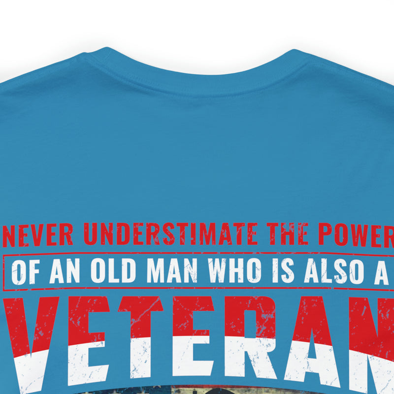 Patriot's Legacy: Never Underestimate the Might of an Old Veteran T-Shirt