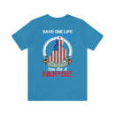 SAVE ONE LIFE YOU ARE A HERO, SAVE 100 LIVES YOU ARE A NURSE" - Inspirational Military-Style Design T-Shirt