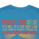 The Courage Within: Military T-Shirt with 'What I Do Isn't Easy, Isn't Safe' Design