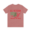 U.S. Veteran: Military Design T-Shirt - I Walked the Walk, Defending Our Nation