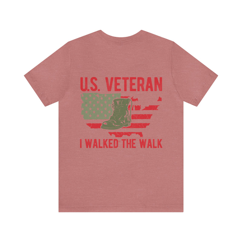 U.S. Veteran: Military Design T-Shirt - I Walked the Walk, Defending Our Nation