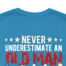 Unyielding Valor: U.S. Veteran Military Design T-Shirt - Never Underestimate an Old Man Who Defended Your Country