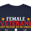 Fearless and Unyielding: Female Veterans Military Design T-Shirt - No Uniform, Still Dangerous