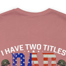 Military-Inspired 'I Have Two Titles - Dad and Papa and I Rock Them Both' Graphic Print T-Shirt
