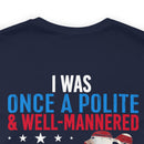 From Polite to Veteran: Military Design T-Shirt - 'Once a Polite & Well-Mannered Young Lady, Now a Proud Veteran'