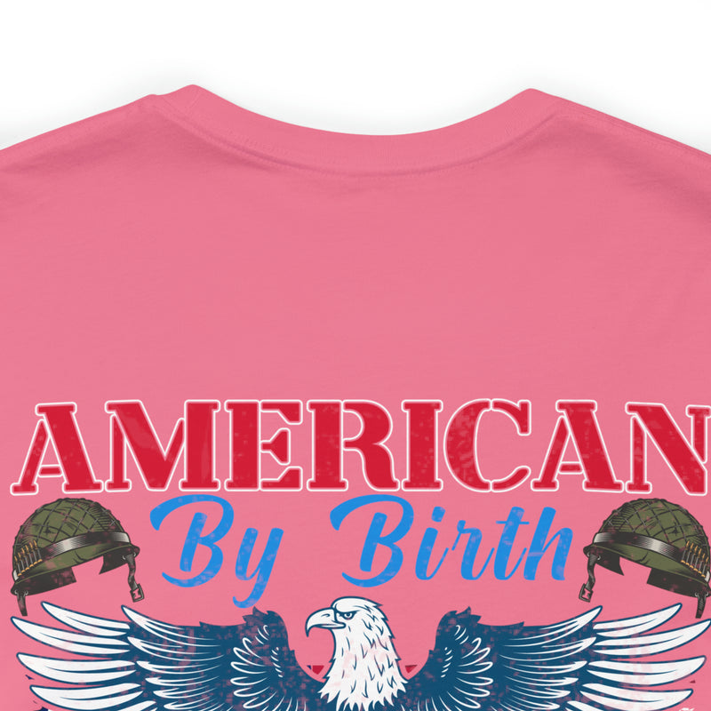 Patriotism Personified: Military Design T-Shirt - American by Birth, Veteran by Choice