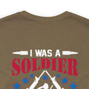 Forever a Soldier: Military Design T-Shirt - 'I Was a Soldier, I Am a Soldier, I Will Always Be a Soldier