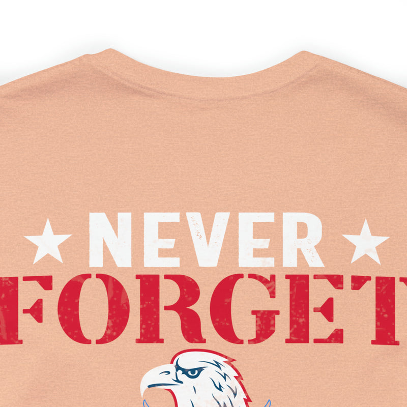 Never Forget Our Fallen Heroes - Military Design T-Shirt