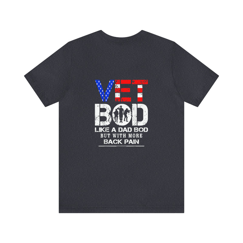 Embracing the Warrior Spirit: Military T-Shirt with 'Vet Bod: Like a Bad Bod, But with More Back Pain' Design