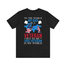 Proudly Honoring My Hero: Military Design T-Shirt - My World, My Veteran Dad!
