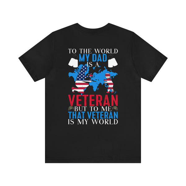 Proudly Honoring My Hero: Military Design T-Shirt - My World, My Veteran Dad!