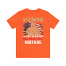 Bold and Patriotic: Military Design T-Shirt - 'Assuming I'm Just an Old Man Was Your First Mistake