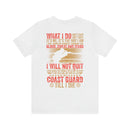 The Courage Within: Military T-Shirt with 'What I Do Isn't Easy, Isn't Safe' Design