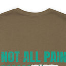 NOT ALL PAIN IN PHYSICAL: PTSD Design T-Shirt for Awareness