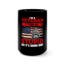 Stalwart Veteran: 15oz Black Military Design Mug - Fixing Stupid Comes with Consequences