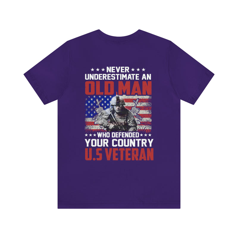 Never Underestimate an Old Man: U.S. Veteran Military T-Shirt with Powerful Message