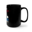 Honor the Sacrifice, Remember the Service: 15oz Military Design Black Mug