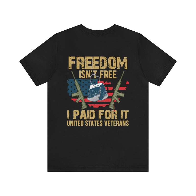 Freedom Isn't Free: United States Veterans - Military Design T-Shirt Saluting Sacrifice