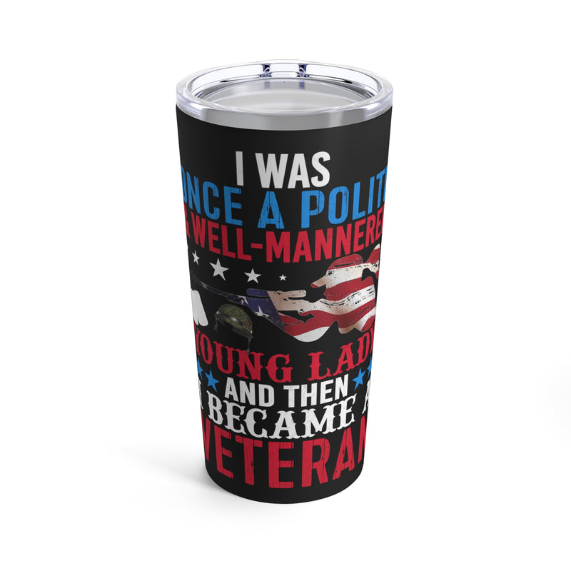 Unleashed Warrior - 20oz Military Design Tumbler: 'From Polite Young Lady to Veteran' - Black Background