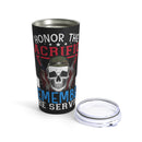 Honor the Sacrifice, Remember the Service - 20oz Military Design Tumbler, Black Background