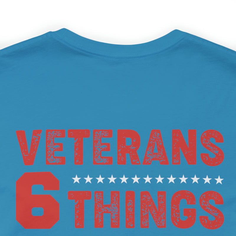 Unshakable Values: Veterans - 6 Things You Don't Mess With T-Shirt, Celebrating Faith, Family, Liberty, Flag, Country, and Guns