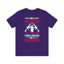 Forever a Soldier: Military Design T-Shirt - 'I Was a Soldier, I Am a Soldier, I Will Always Be a Soldier