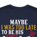 Devoted Love for My Veteran T-Shirt: Maybe I Was Too Late to Be His Last, But This Girl Loves Her Veteran