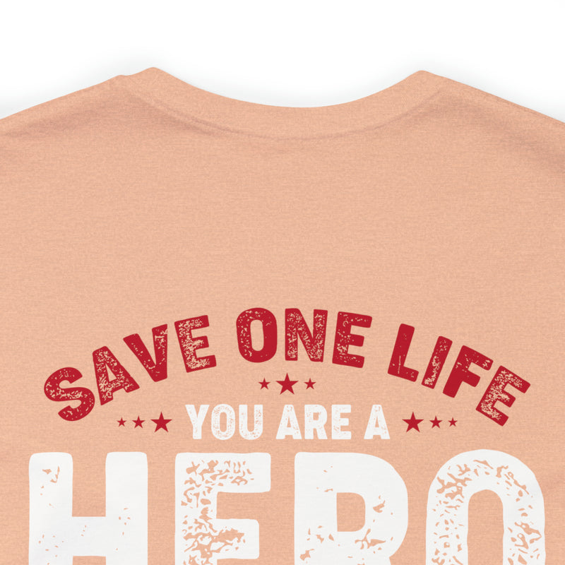 Heroes Among Us: 'Save One Life, You Are a Hero. Save Millions, You Are a Veteran' Military Design T-Shirt