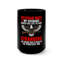 Protector at Heart: 15oz Military Design Black Mug - Celebrating the Courage of a Veteran Husband!