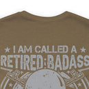 Retired Badass: Way Too Cool to Be Just a U.S. Veteran - Military Design T-Shirt