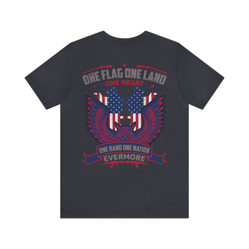 United We Stand: One Flag, One Land, One Heart, One Hand, One Nation Evermore T-Shirt