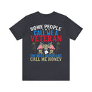 Honey: The Most Important Call - Military Design T-Shirt for Veterans