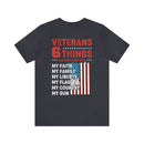 Unshakable Values: Veterans - 6 Things You Don't Mess With T-Shirt, Celebrating Faith, Family, Liberty, Flag, Country, and Guns
