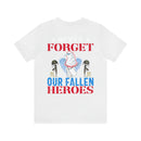 Never Forget Our Fallen Heroes - Military Design T-Shirt