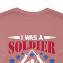 Forever a Soldier: Military Design T-Shirt - 'I Was a Soldier, I Am a Soldier, I Will Always Be a Soldier