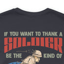 Be the Worth: Military Design T-Shirt - Thank a Veteran by Being an Admirable American